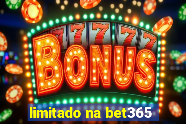 limitado na bet365